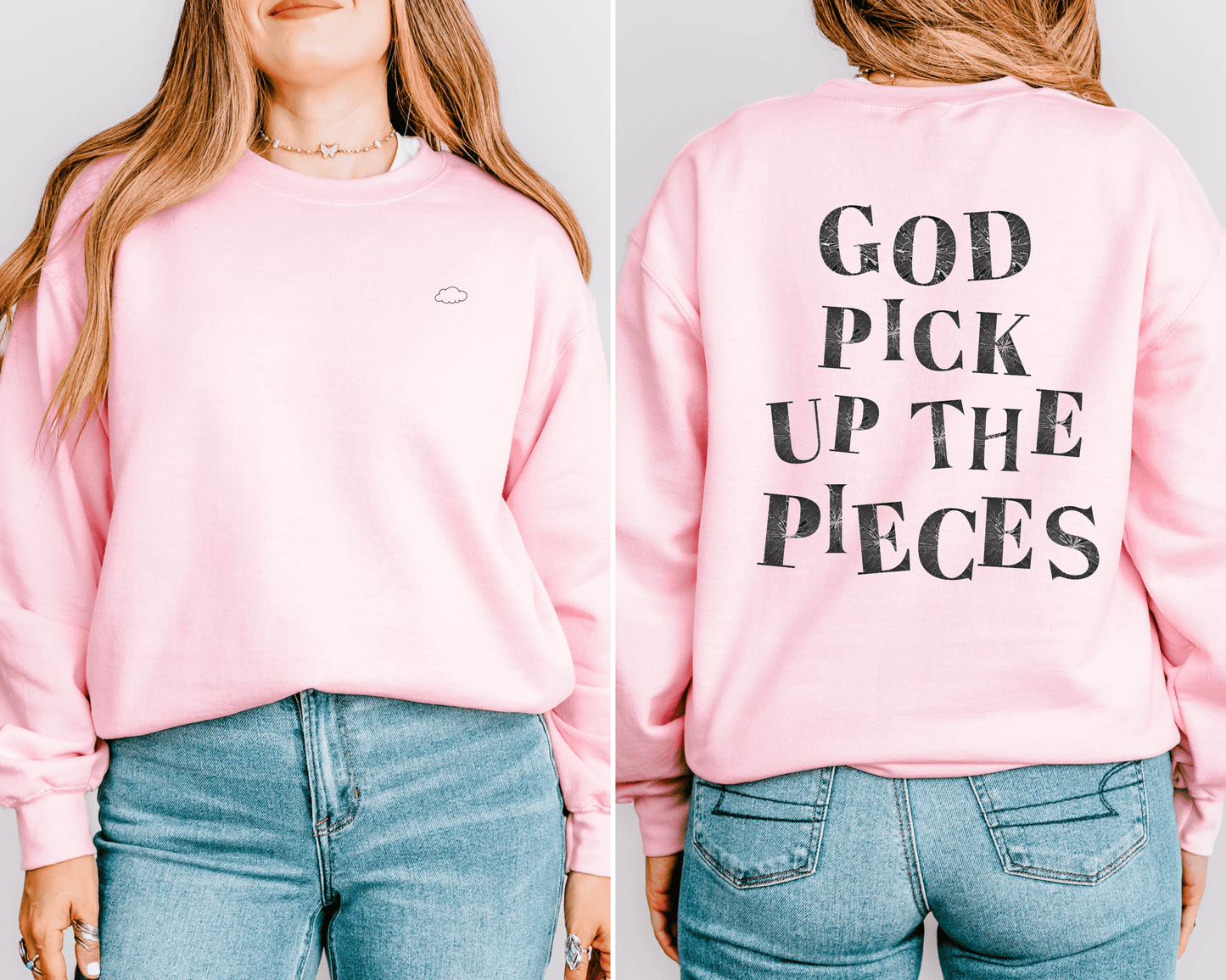 God Pick Up the Pieces Sweatshirt