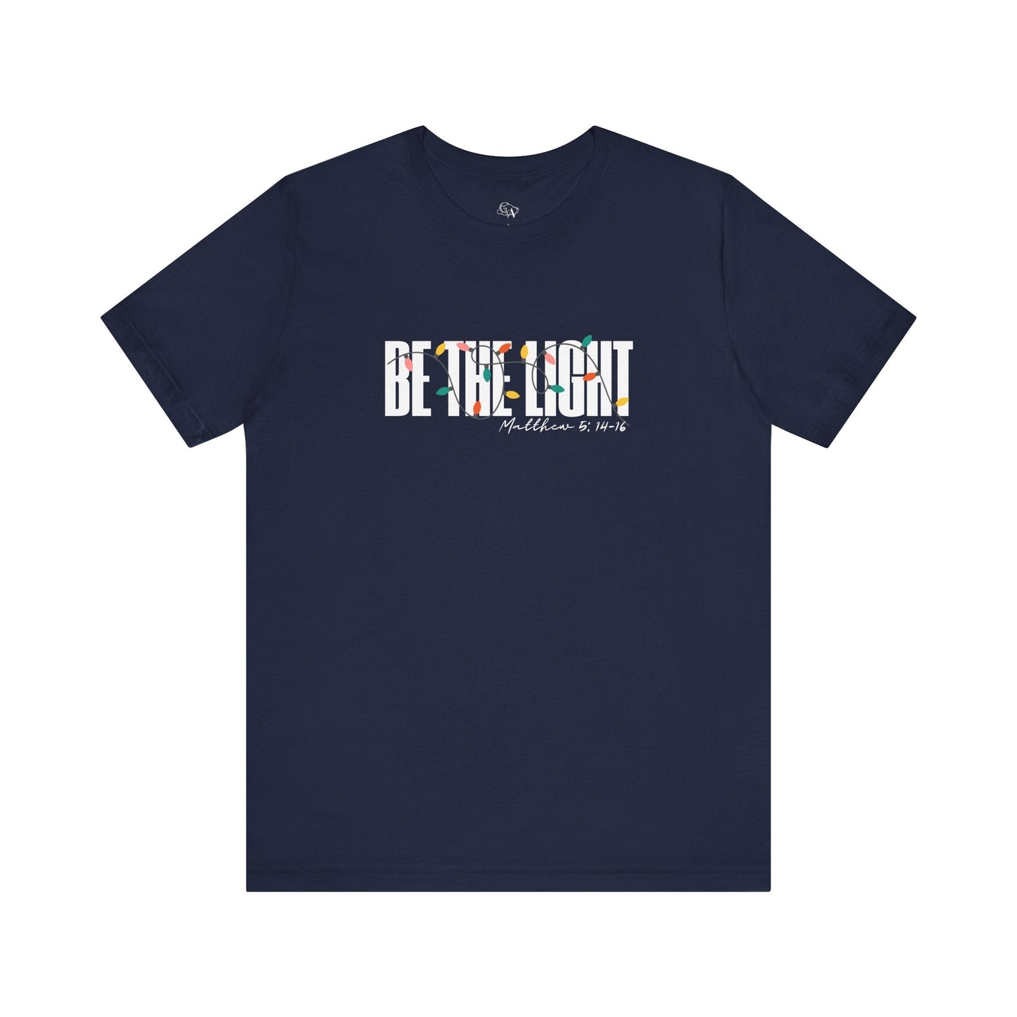 Be the Light T Shirt