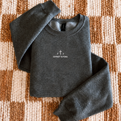 Christ is King | Embroidered Crewneck
