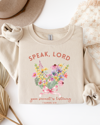 Speak Lord | 1 Samuel 3:10 Sweatshirt