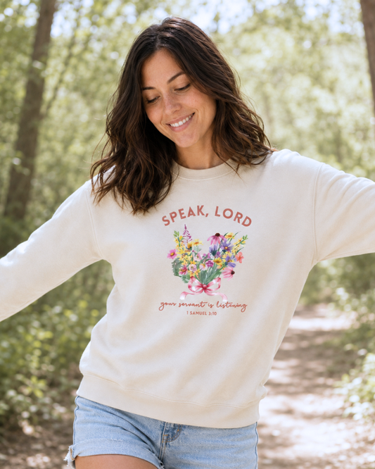 Speak, Lord | 1 Samuel 3:10 Floral Sweatshirt