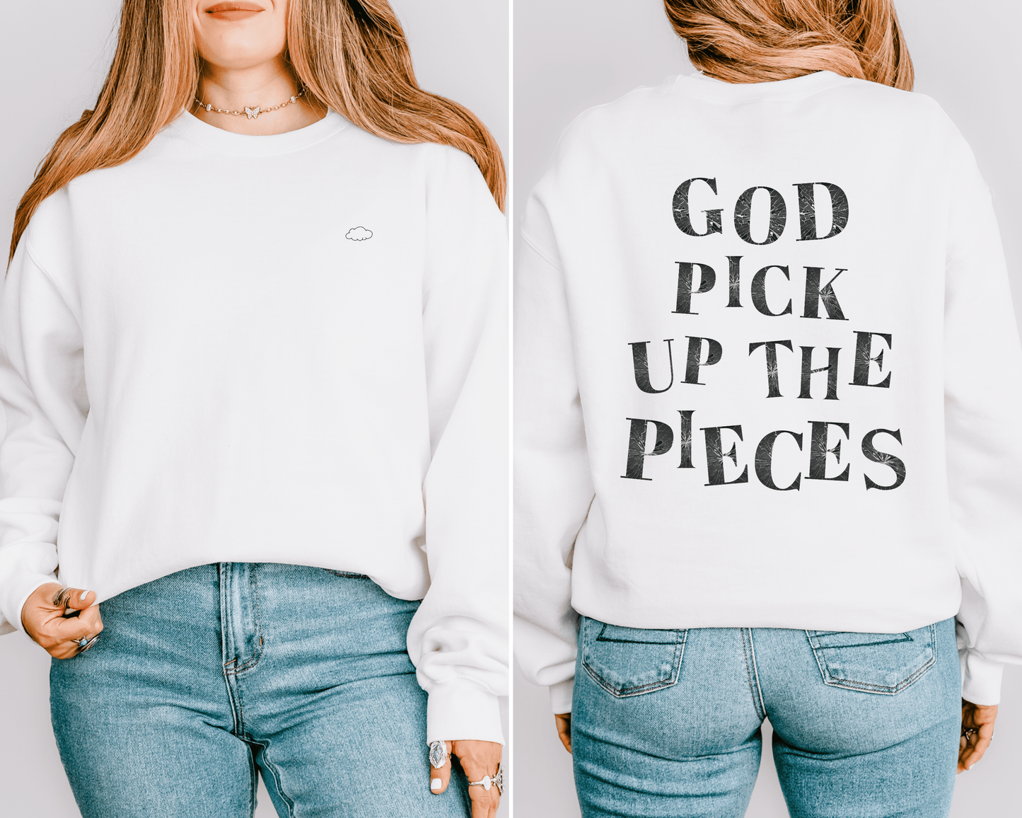 God Pick Up the Pieces Sweatshirt