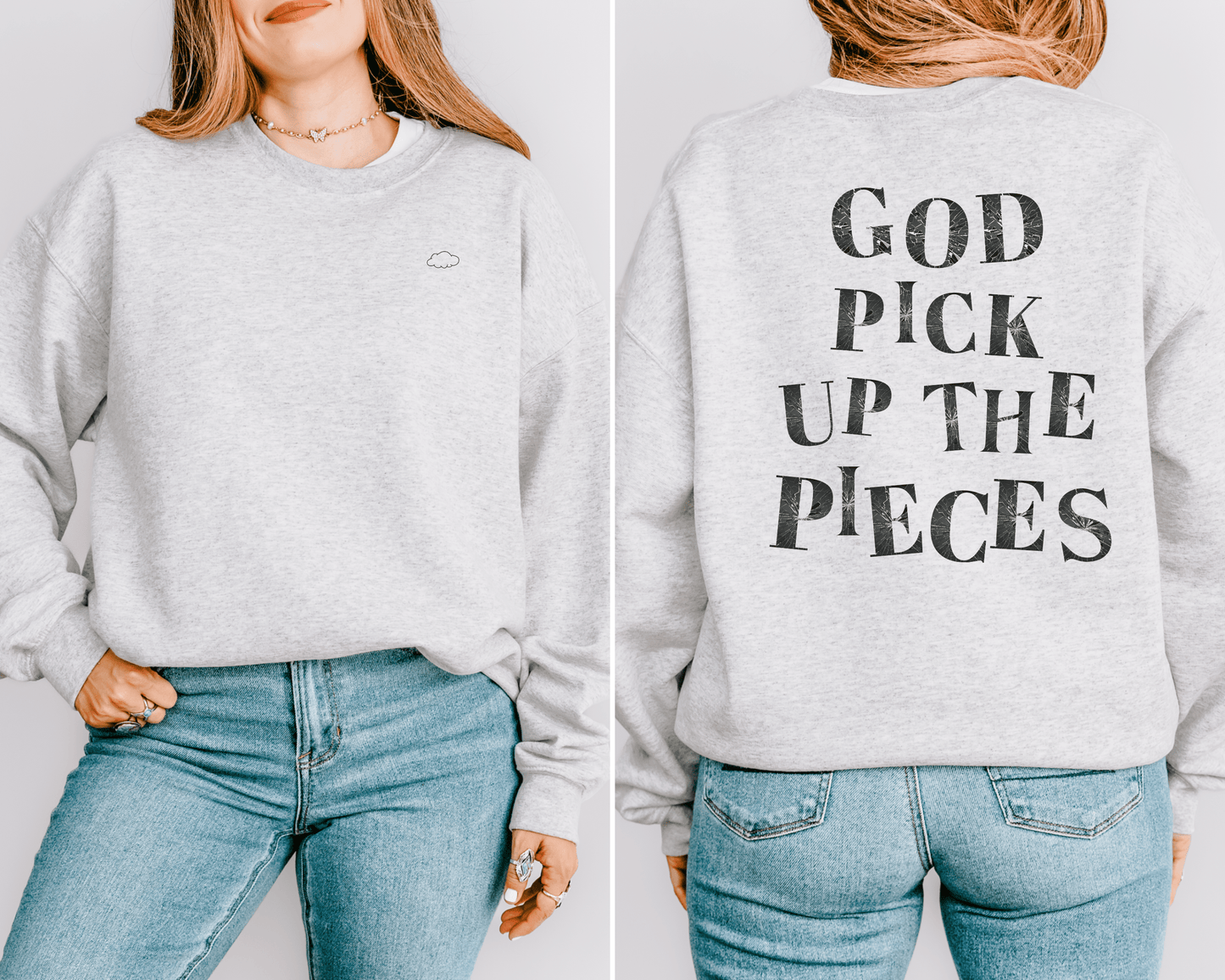 God Pick Up the Pieces Sweatshirt