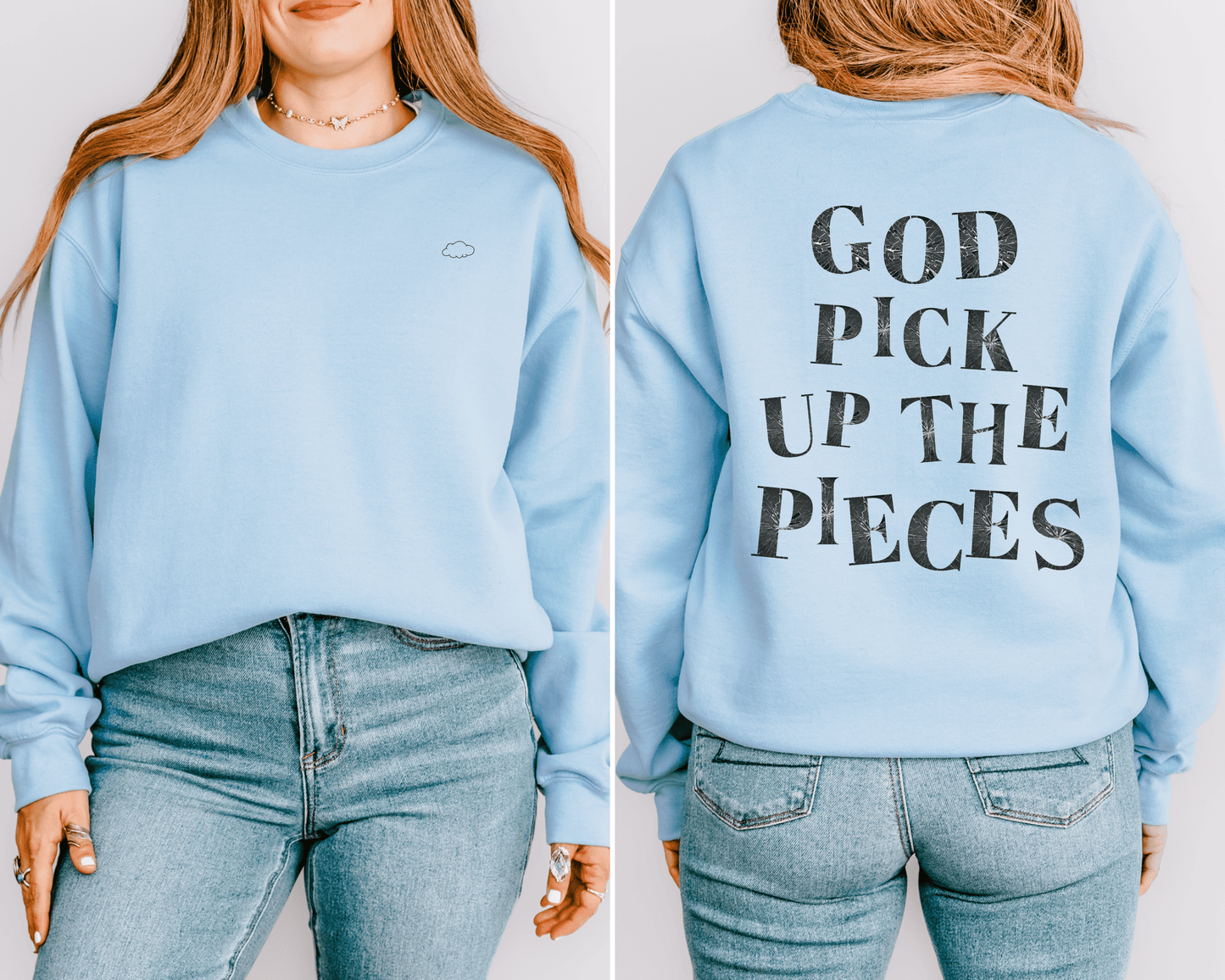God Pick Up the Pieces Sweatshirt