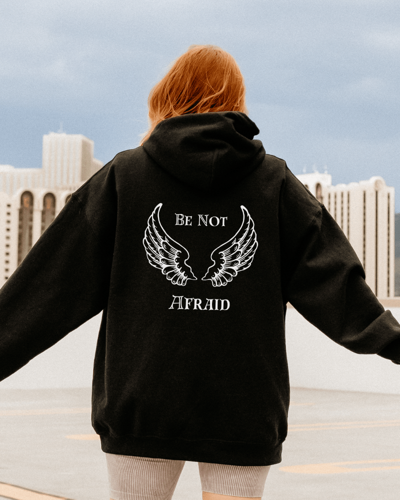 Be Not Afraid Hoodie